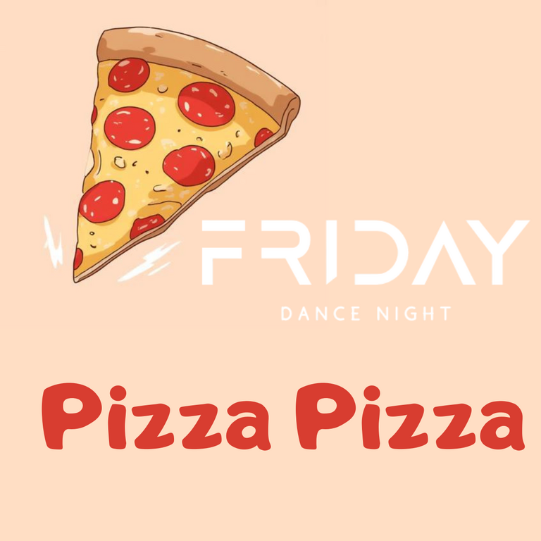 Bild zu Friday Dance Night Pizza Pizza